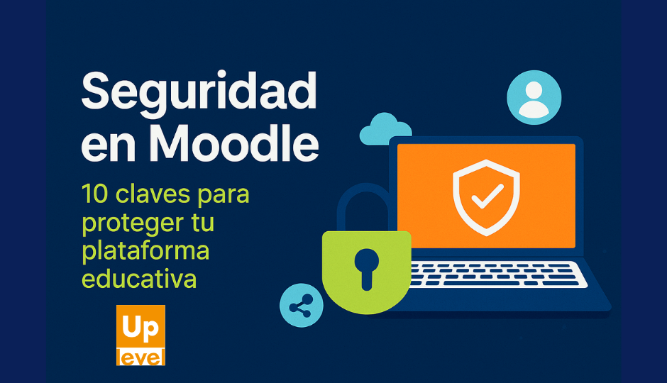 Seguridad en Moodle: 10 claves para proteger tu plataforma educativa